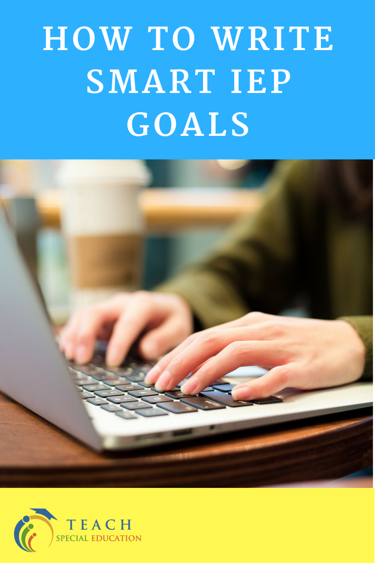 How To Write Smart Iep Goals Teach Special Education How To Write Smart Iep Goals Teach Special Education