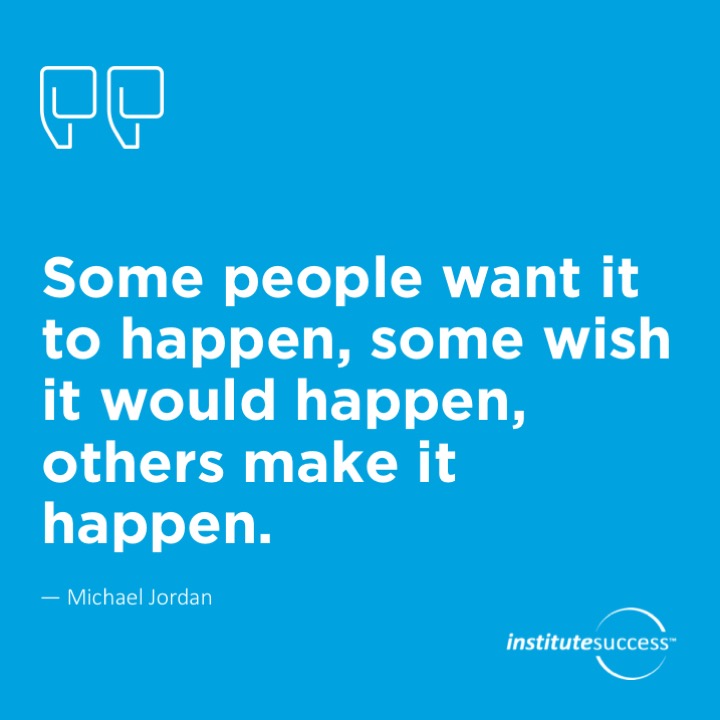 Michael Jordan Some People Want It To Happen Some Wish