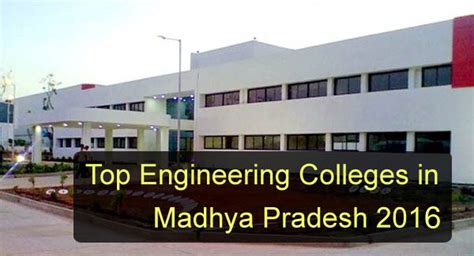 Top Engineering Colleges In Madhya Pradesh Top Engineering Colleges In Madhya Pradesh